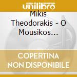 Mikis Theodorakis - O Mousikos Cosmos Tou Miki Theodoraki cd