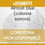 Almost blue (colonna sonora) cd