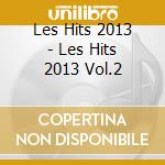 Les Hits 2013 - Les Hits 2013 Vol.2