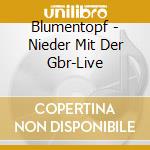 Blumentopf - Nieder Mit Der Gbr-Live cd musicale di Blumentopf
