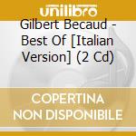 Gilbert Becaud - Best Of [Italian Version] (2 Cd) cd musicale di Gilbert Becaud
