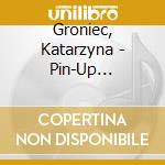 Groniec, Katarzyna - Pin-Up Princess cd