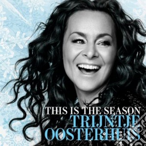 Trijntje Oosterhuis - This Is The Season cd musicale di Trijntje Oosterhuis