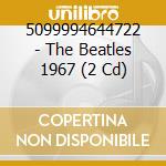 5099994644722 - The Beatles 1967 (2 Cd)