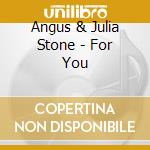 Angus & Julia Stone - For You cd