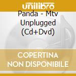 Panda - Mtv Unplugged (Cd+Dvd) cd