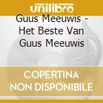 Guus Meeuwis - Het Beste Van Guus Meeuwis cd