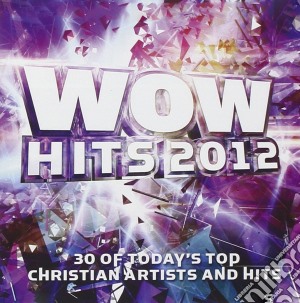 Wow Hits - Wow Hits 2012 cd musicale di Wow Hits