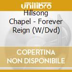 Hillsong Chapel - Forever Reign (W/Dvd) cd