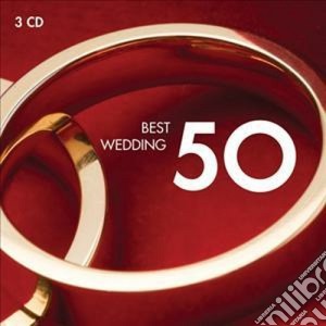 50 Best Wedding (3 Cd) cd musicale di Artisti Vari