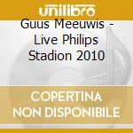 Guus Meeuwis - Live Philips Stadion 2010 cd musicale di Guus Meeuwis