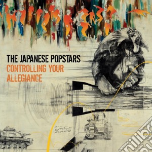 Japanese Popstars (The) - Controlling Your Allegiance cd musicale di The Japanese Popstars