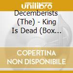 Decemberists (The) - King Is Dead (Box Set) cd musicale di Decemberists (The)
