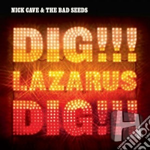 Nick Cave & The Bad Seeds - Dig Lazarus Dig (Cd+Dvd) cd musicale di Cave nick and the ba