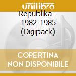 Republika - 1982-1985 (Digipack) cd