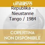 Republika - Nieustanne Tango / 1984 cd