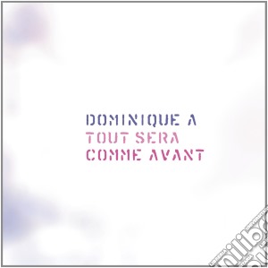 Dominique A - Tout Sera Comme Avant (2 Cd) cd musicale di Dominique A