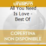 All You Need Is Love - Best Of cd