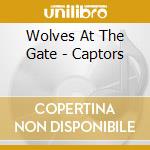 Wolves At The Gate - Captors cd