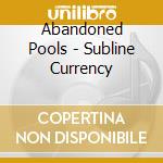 Abandoned Pools - Subline Currency