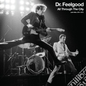 Dr. Feelgood - All Through The City (with Wilko 1974-1977) (3 Cd+Dvd) cd musicale di Dr.feelgood