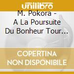 M. Pokora - A La Poursuite Du Bonheur Tour [live A Bercy] (2 Cd) cd musicale di M.pokora [live A Bercy]