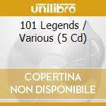 101 Legends / Various (5 Cd) cd