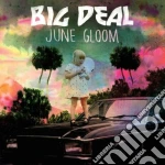 (LP Vinile) Big Deal - June Gloom vinile