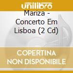 Mariza - Concerto Em Lisboa (2 Cd) cd