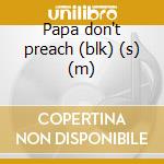Papa don't preach (blk) (s) (m) cd musicale di Madonna