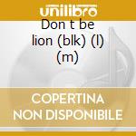 Don t be lion (blk) (l) (m) cd musicale di Five finger death pu