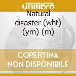 Natural disaster (wht) (ym) (m) cd musicale di Charlotte Good