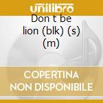 Don t be lion (blk) (s) (m) cd musicale di Five finger death pu