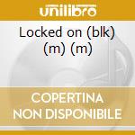 Locked on (blk) (m) (m) cd musicale di Against Rise