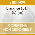 Black ice (blk) (s) (m) cd