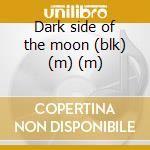 Dark side of the moon (blk) (m) (m) cd