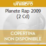 Planete Rap 2009 (2 Cd) cd musicale di Various