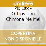 Pix Lax - O Ilios Tou Chimona Me Mel cd