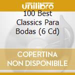 100 Best Classics Para Bodas (6 Cd) cd