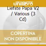 Liefste Papa V2 / Various (3 Cd) cd