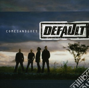 Default - Comes & Goes cd musicale di Default
