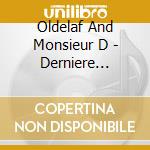 Oldelaf And Monsieur D - Derniere Chance D Etre Disque D Or cd