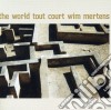 Wim Mertens - World Tout Court cd musicale di Wim Mertens