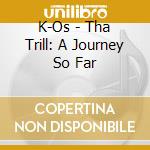 K-Os - Tha Trill: A Journey So Far cd