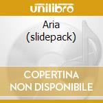 Aria (slidepack) cd