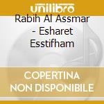 Rabih Al Assmar - Esharet Esstifham cd musicale di Rabih Al Assmar