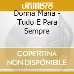Donna Maria - Tudo E Para Sempre cd