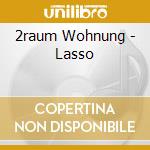 2raum Wohnung - Lasso cd