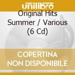 Original Hits Summer / Various (6 Cd) cd musicale di Various
