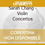 Sarah Chang - Violin Concertos cd